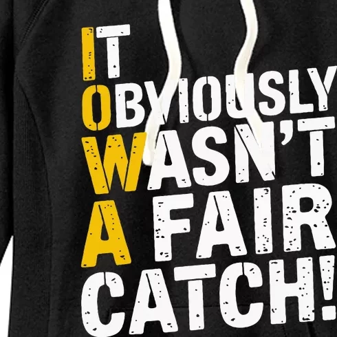 It Obviously WasnT A Fair Catch Funny Saying Women's Fleece Hoodie