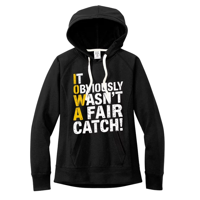 It Obviously WasnT A Fair Catch Funny Saying Women's Fleece Hoodie