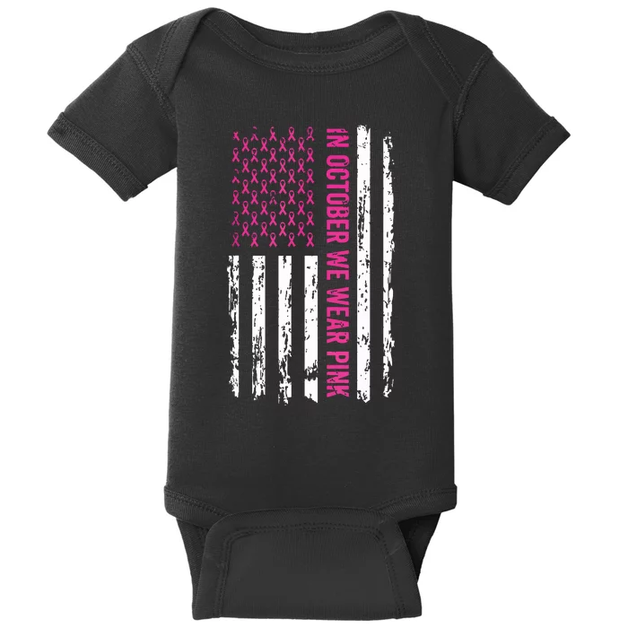 In October We Wear Pink Shirts Pink Ribbon Flag Breast Cancer Baby Bodysuit