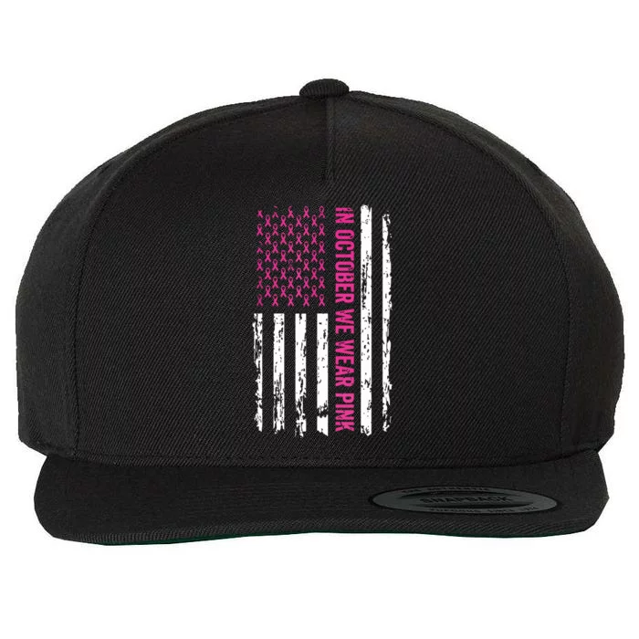 In October We Wear Pink Shirts Pink Ribbon Flag Breast Cancer Wool Snapback Cap