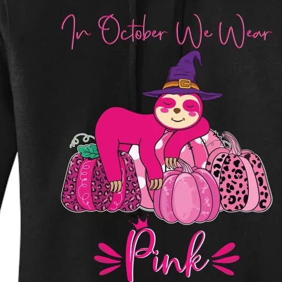 In October We Wear Pink Sloth Breast Cancer Awareness Women's Pullover Hoodie