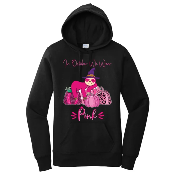 In October We Wear Pink Sloth Breast Cancer Awareness Women's Pullover Hoodie