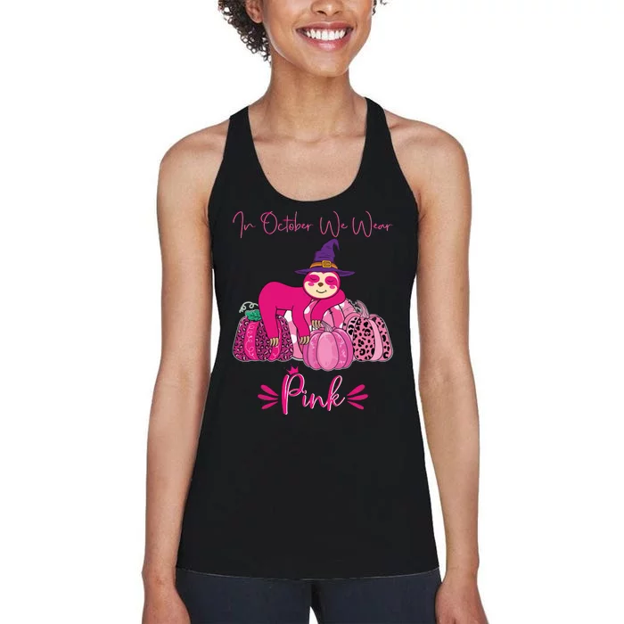 In October We Wear Pink Sloth Breast Cancer Awareness Women's Racerback Tank