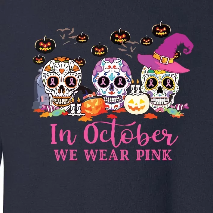 In October We Wear Pink Sugar Skull Breast Cancer Toddler Sweatshirt