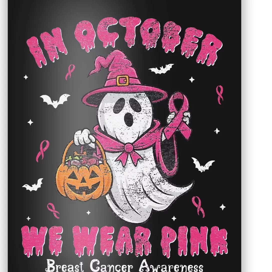 In October We Wear Pin.K Ghost Witch Breast Cancer Awareness Poster