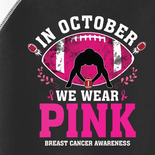 In October We Wear Pink Breast Cancer Awareness Football Toddler Fine Jersey T-Shirt