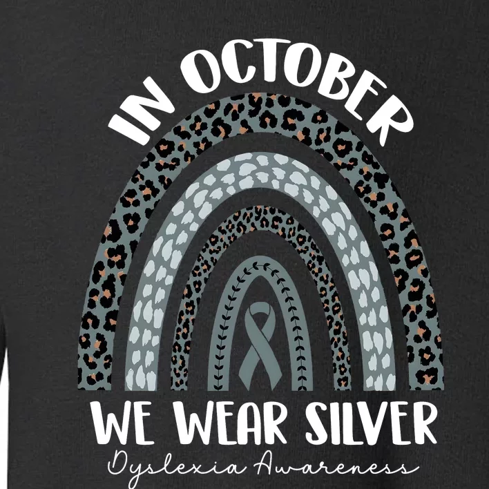 In October We Wear Silver Leopard Rainbow Dyslexia Awareness Toddler Sweatshirt