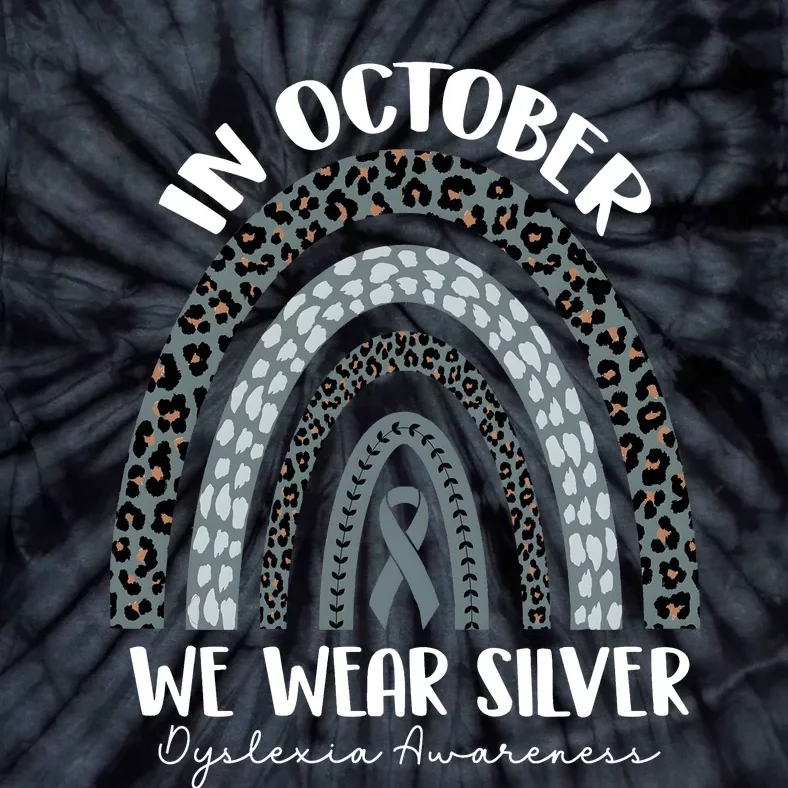 In October We Wear Silver Leopard Rainbow Dyslexia Awareness Tie-Dye T-Shirt