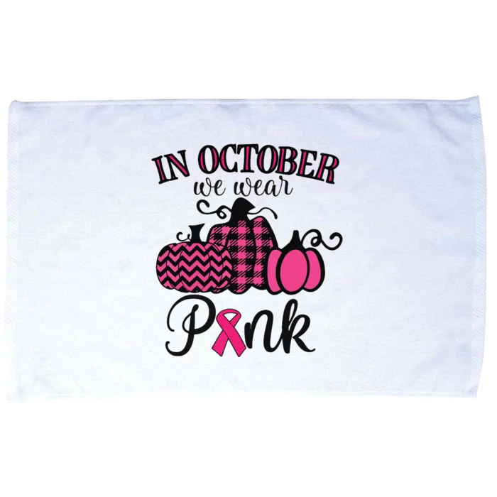 In October We Wear Pink Thanksgiving Breast Cancer Awareness Microfiber Hand Towel