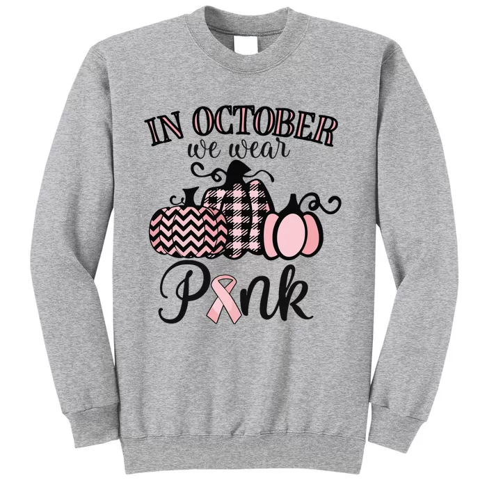 In October We Wear Pink Thanksgiving Breast Cancer Awareness Tall Sweatshirt