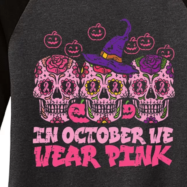 In October We Wear Pink Sugar Skull Halloween Breast Cancer Women's Tri-Blend 3/4-Sleeve Raglan Shirt