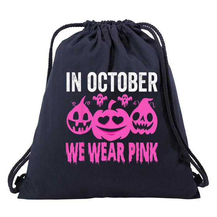 In October We Wear Pink Breast Cancer Pumpkin Halloween Drawstring Bag