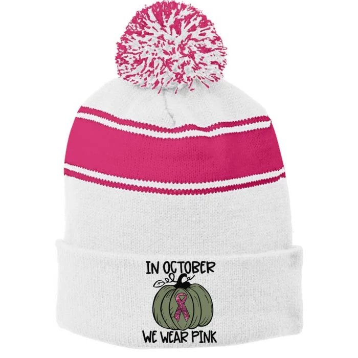 In October We Wear Pink Thanksgiving Breast Cancer Awareness Stripe Pom Pom Beanie