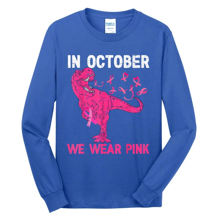 In October We Wear Pink Breast Cancer Trex Dino Tall Long Sleeve T-Shirt