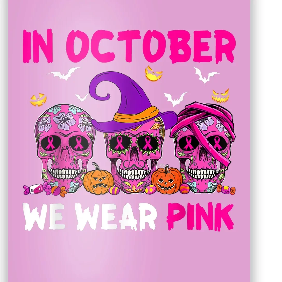 In October We Wear Pink Sugar Skull Halloween Breast Cancer Poster