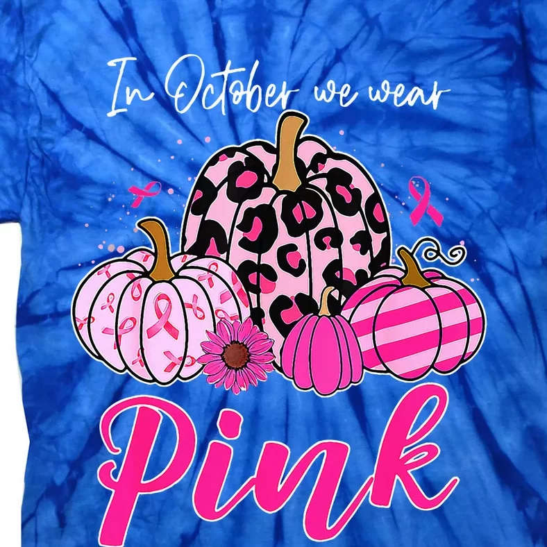 In October We Wear Pink Pumpkin Breast Cancer Awareness Tie-Dye T-Shirt