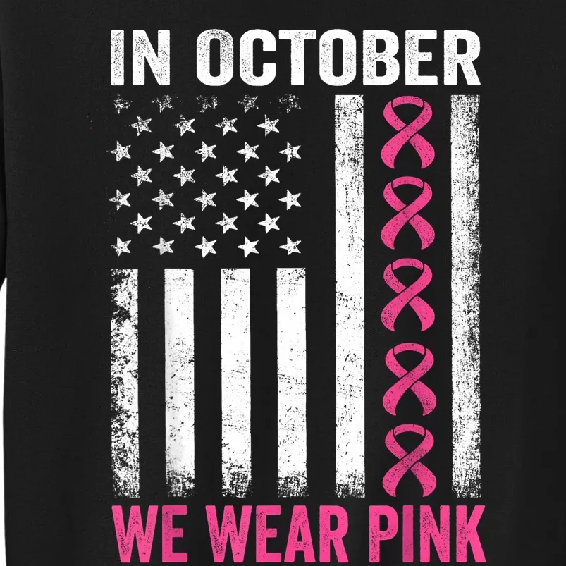 In October We Wear Gift Us Flag Tall Sweatshirt