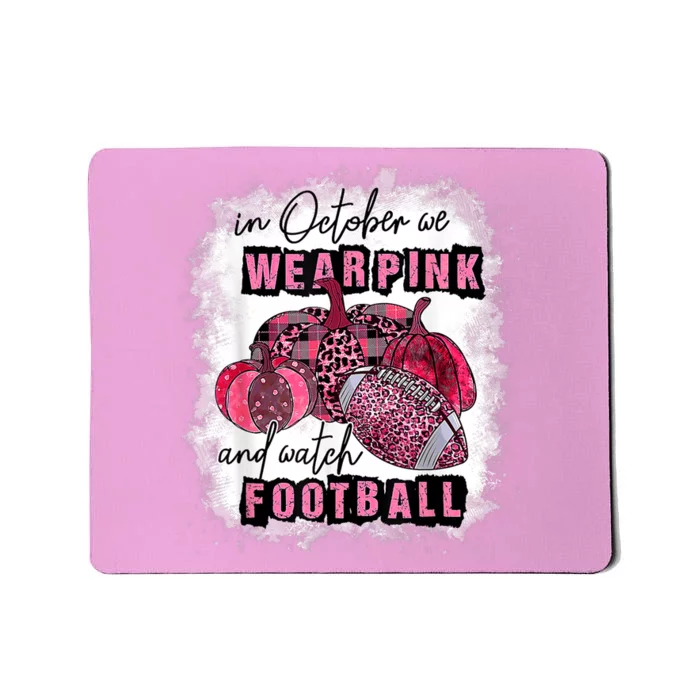 In October We Wear Pink And Watch Football Cancer Awareness Mousepad