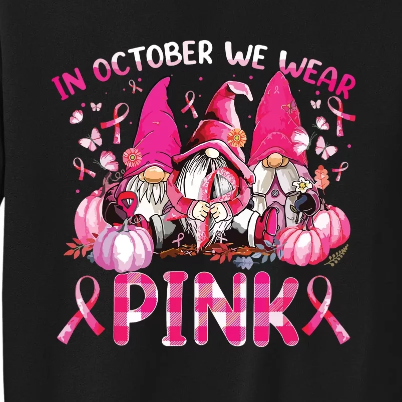 In October We Wear Pink Gnomes Breast Cancer Funny Halloween Tall Sweatshirt