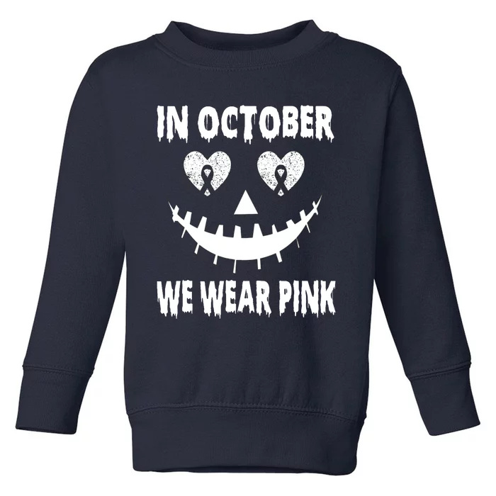 In October We Wear Pink Breast Cancer Jackolantern Halloween Toddler Sweatshirt