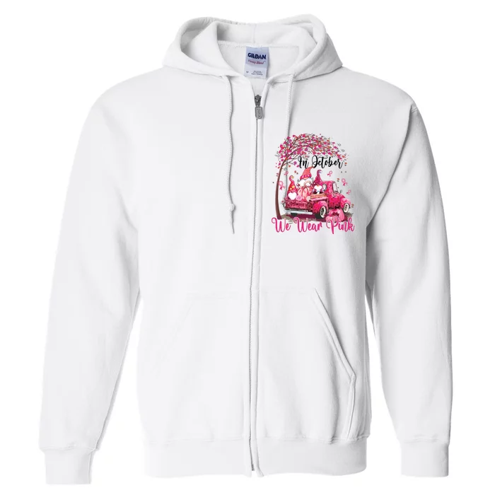 In October We Wear Pink Gnomes Truck Breast Cancer Full Zip Hoodie