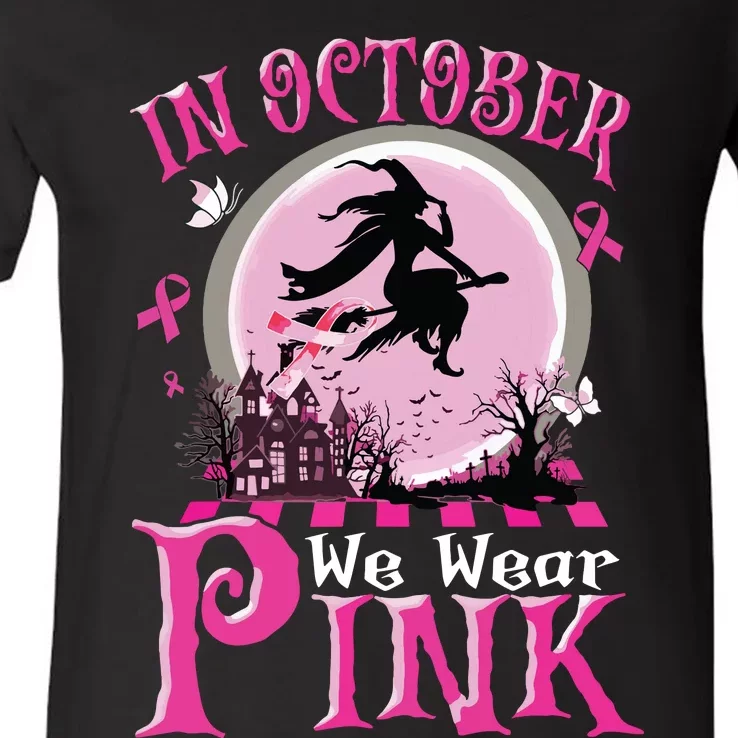 In October We Wear Pink Ribbon Witch Halloween Breast Cancer V-Neck T-Shirt