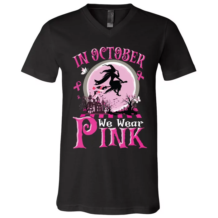 In October We Wear Pink Ribbon Witch Halloween Breast Cancer V-Neck T-Shirt