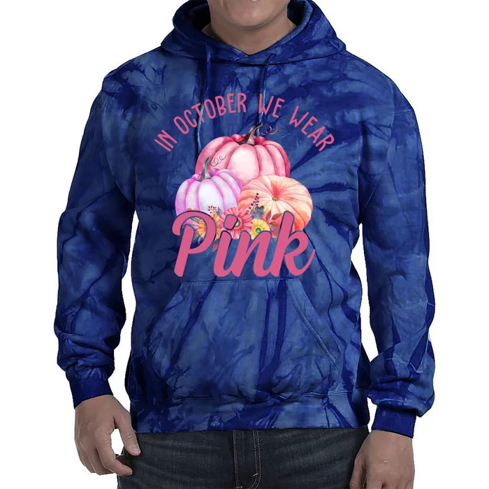 In October We Wear Pink Pumpkin Patch Breast Cancer Tie Dye Hoodie