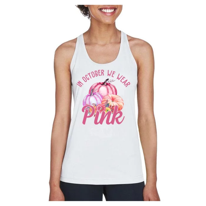 In October We Wear Pink Pumpkin Patch Breast Cancer Women's Racerback Tank