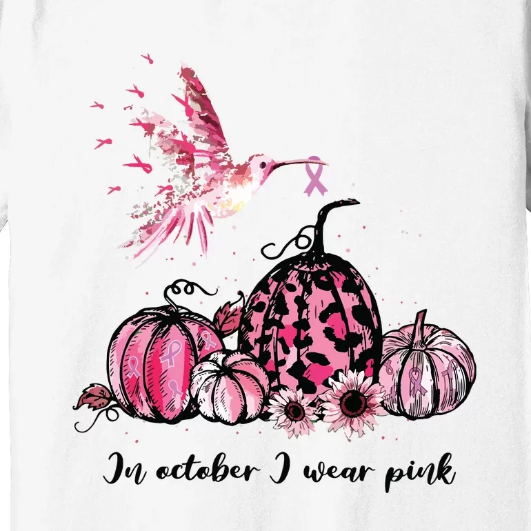 In October We Wear Pink Hummingbird Breast Cancer Awareness Premium T-Shirt