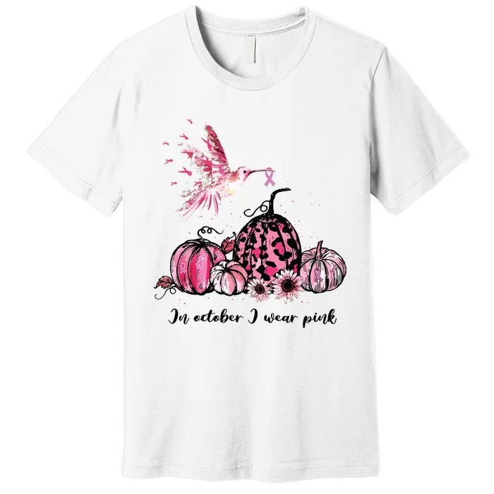 In October We Wear Pink Hummingbird Breast Cancer Awareness Premium T-Shirt