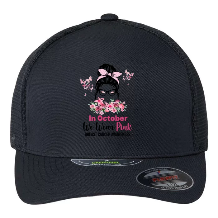 In October We Wear Pink Breast Cancer Messy Bun Floral Flexfit Unipanel Trucker Cap