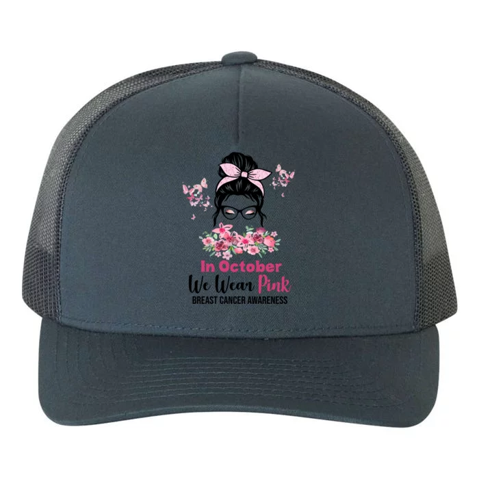 In October We Wear Pink Breast Cancer Messy Bun Floral Yupoong Adult 5-Panel Trucker Hat