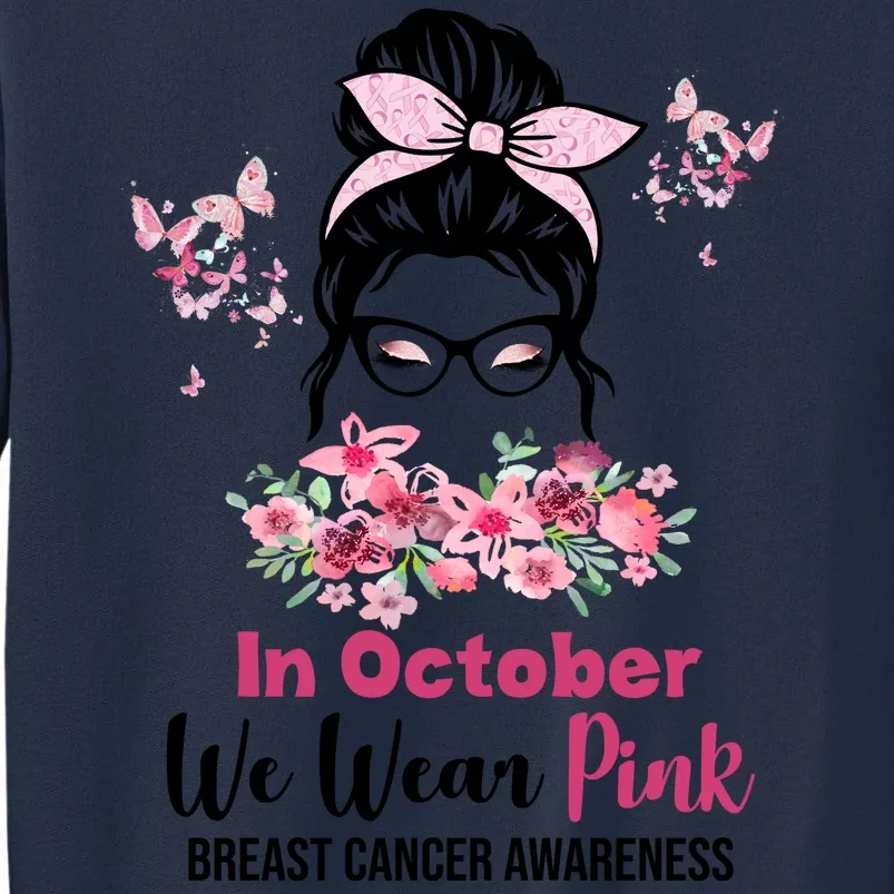 In October We Wear Pink Breast Cancer Messy Bun Floral Sweatshirt