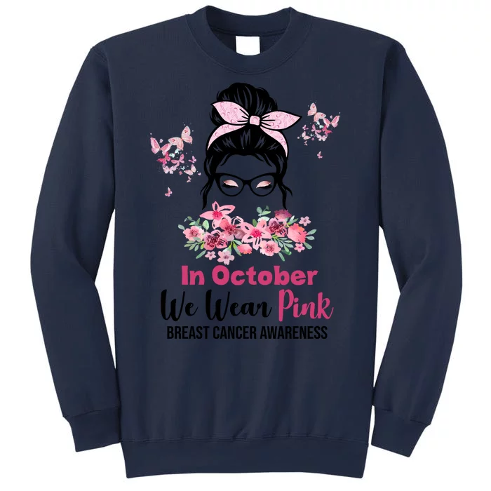 In October We Wear Pink Breast Cancer Messy Bun Floral Sweatshirt