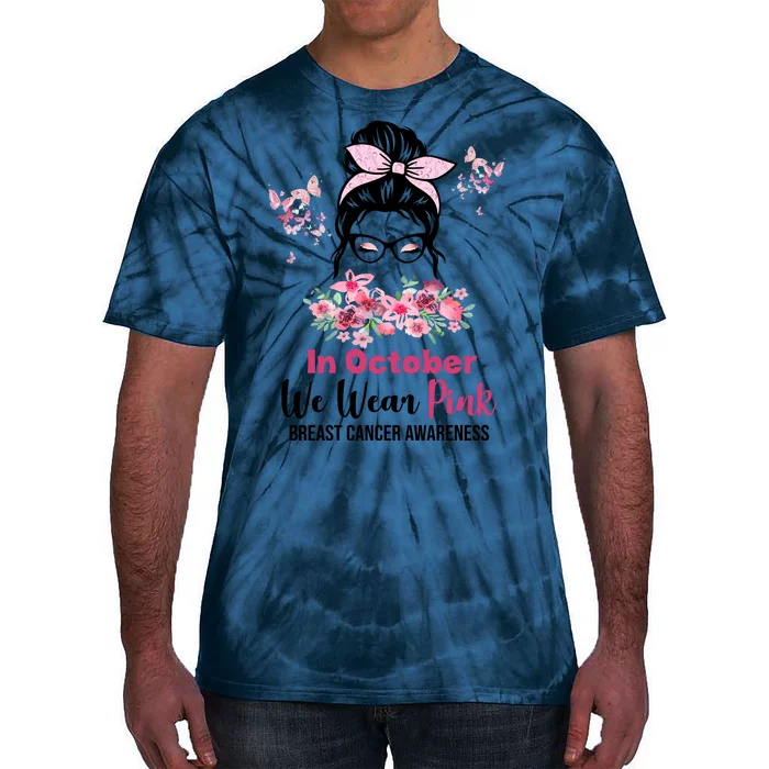 In October We Wear Pink Breast Cancer Messy Bun Floral Tie-Dye T-Shirt