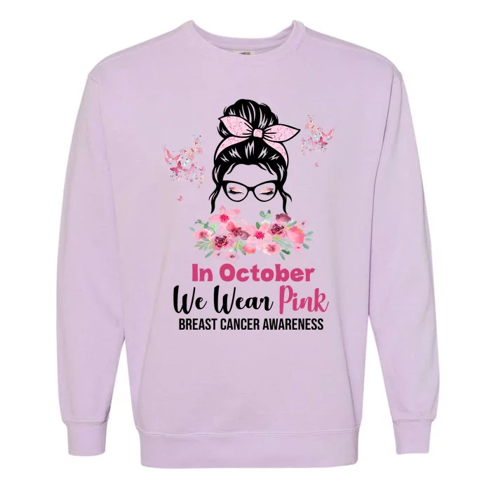 In October We Wear Pink Breast Cancer Messy Bun Floral Garment-Dyed Sweatshirt