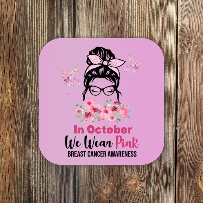 In October We Wear Pink Breast Cancer Messy Bun Floral Coaster