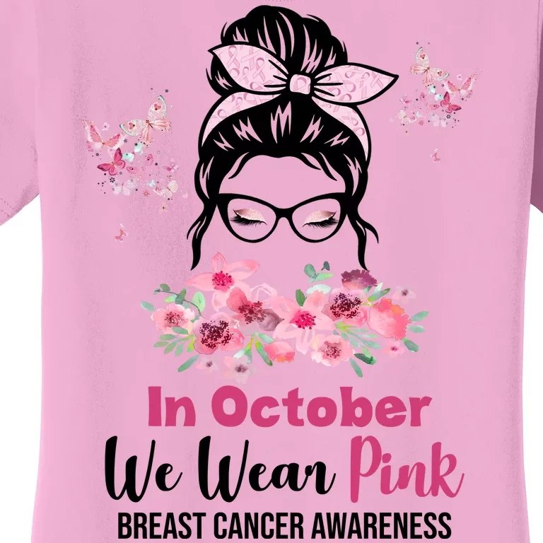 In October We Wear Pink Breast Cancer Messy Bun Floral Women's T-Shirt