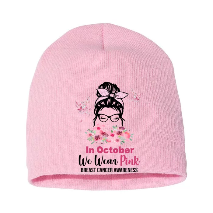 In October We Wear Pink Breast Cancer Messy Bun Floral Short Acrylic Beanie