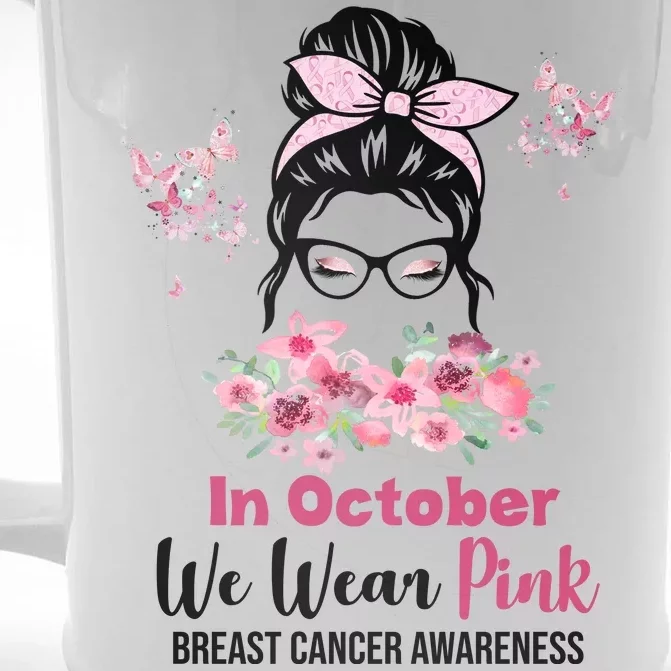 In October We Wear Pink Breast Cancer Messy Bun Floral Front & Back Beer Stein