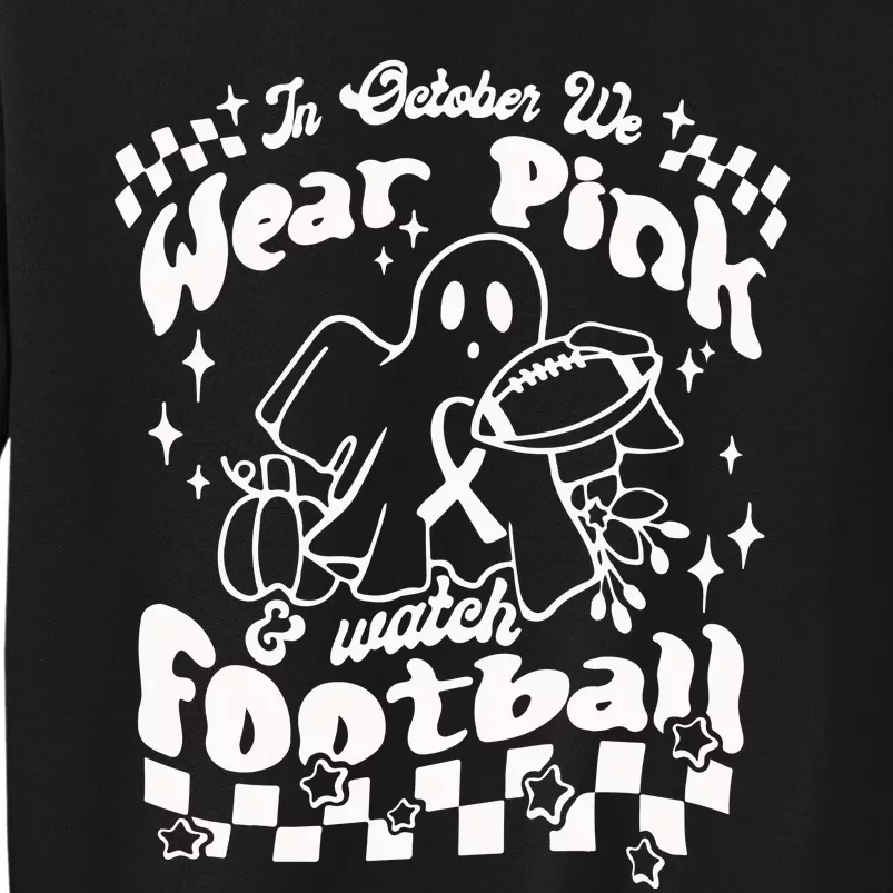 In October We Wear Pink And Watch Football Breast Cancer Awareness Sweatshirt