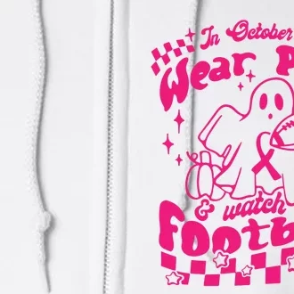 In October We Wear Pink And Watch Football Breast Cancer Awareness Full Zip Hoodie