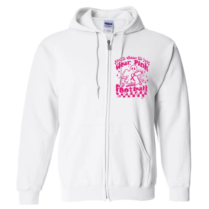 In October We Wear Pink And Watch Football Breast Cancer Awareness Full Zip Hoodie