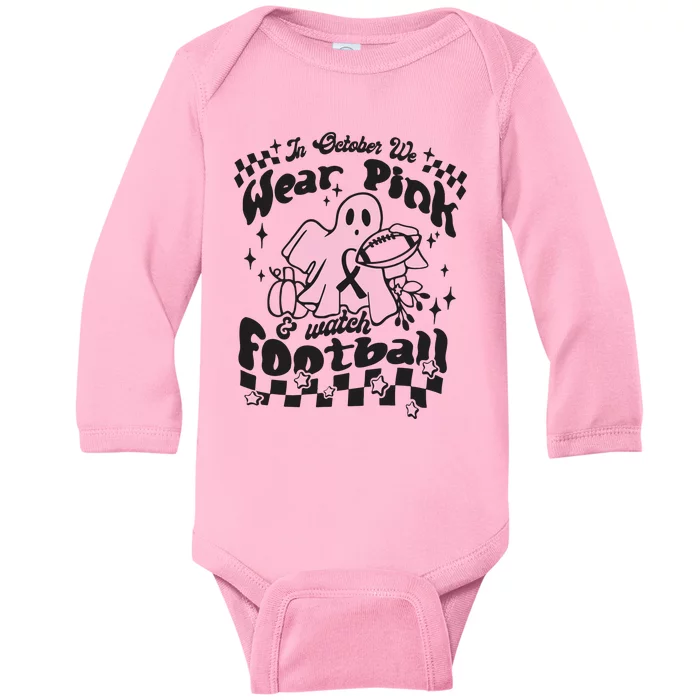 In October We Wear Pink And Watch Football Breast Cancer Awareness Baby Long Sleeve Bodysuit