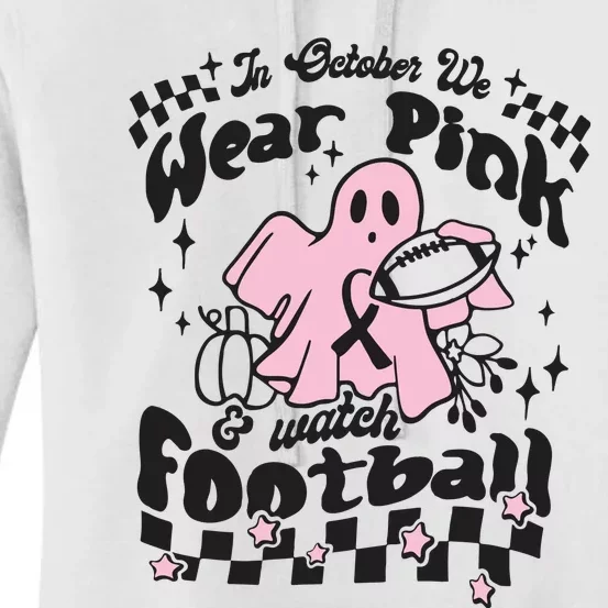 In October We Wear Pink And Watch Football Breast Cancer Awareness Women's Pullover Hoodie