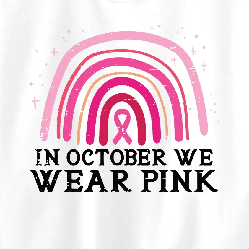 In October We Wear Pink Rainbow Breast Cancer Awareness Kids Sweatshirt