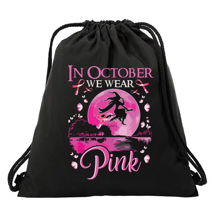 In October We Wear Pink Witch Breast Cancer Awareness Drawstring Bag