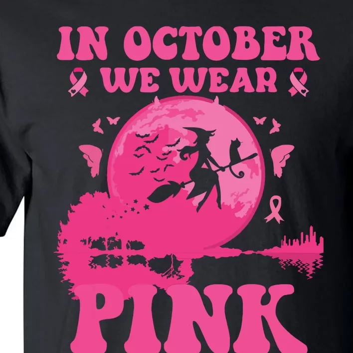 In October We Wear Pink Witch Halloween Breast Cancer Ribbon Tall T-Shirt