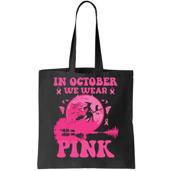 In October We Wear Pink Witch Halloween Breast Cancer Ribbon Tote Bag